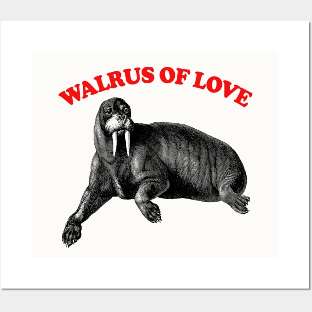 Walrus Of Love Wall Art by DankFutura